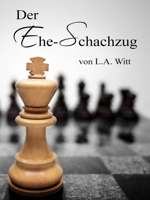 Title details for Der Ehe-Schachzug by L. A. Witt - Available